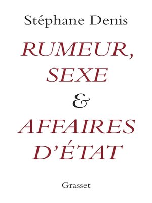 cover image of Rumeurs, sexe et affaires d'Etat